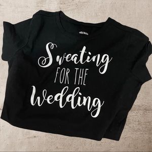 Super cute sweating for the wedding crop top!